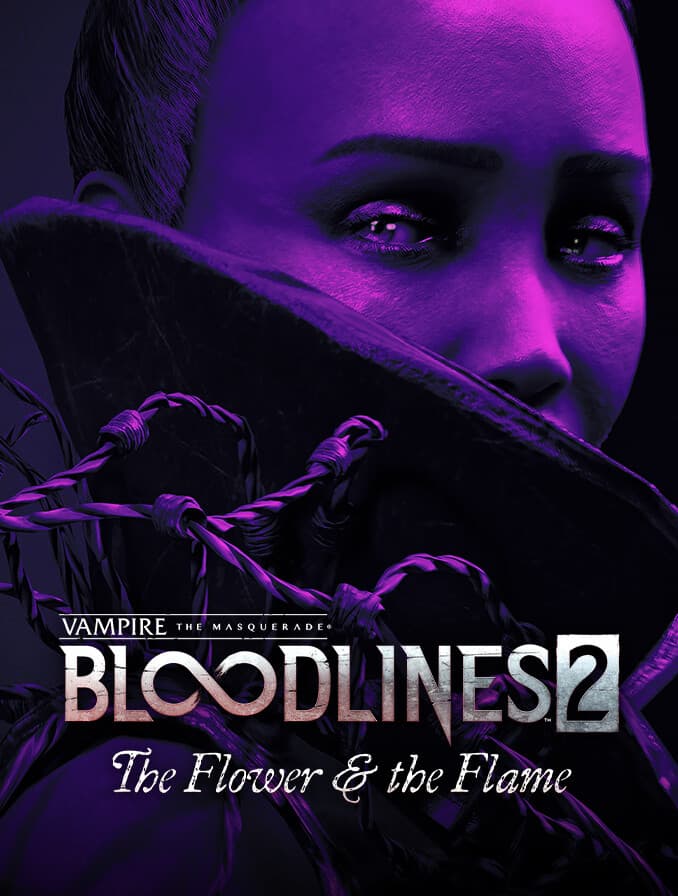 Vampire: The Masquerade - Bloodlines 2 - The Flower & the Flame